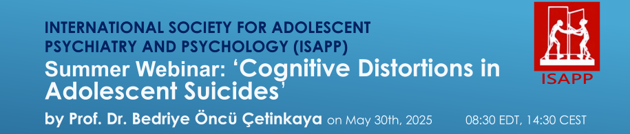 Summer Webinar: ‘Cognitive Distortions in Adolescent Suicides’ by Prof. Dr. Bedriye Öncü Çetinkaya